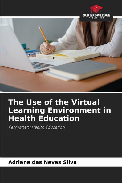 The Use of the Virtual Learning Environment in Health Education