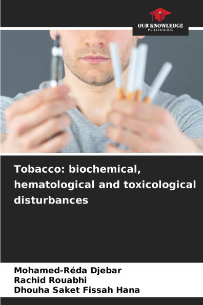 Tobacco: biochemical, hematological and toxicological disturbances