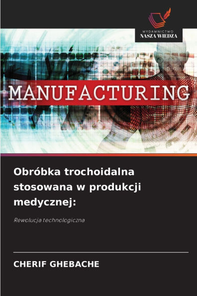 ObrÃ¯Â¿Â½bka trochoidalna stosowana w produkcji medycznej