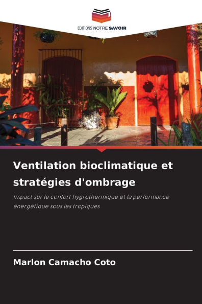 Ventilation bioclimatique et stratÃ¯Â¿Â½gies d'ombrage
