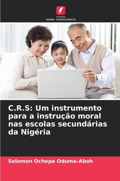 C.R.S: Um instrumento para a instruÃ¯Â¿Â½Ã¯Â¿Â½o moral nas escolas secundÃ¯Â¿Â½rias da NigÃ¯Â¿Â½ria