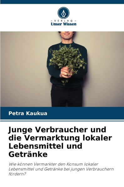 Junge Verbraucher und die Vermarktung lokaler Lebensmittel und GetrÃ¯Â¿Â½nke