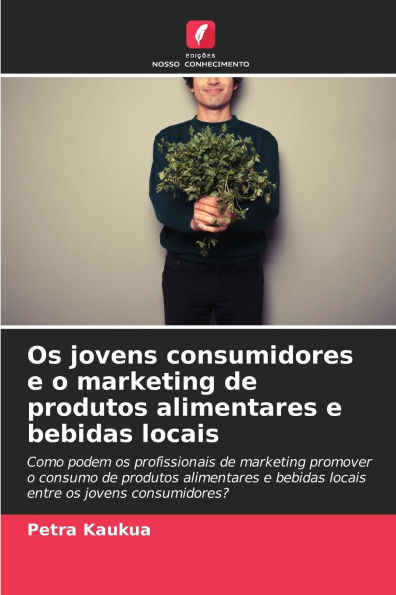 Os jovens consumidores e o marketing de produtos alimentares e bebidas locais