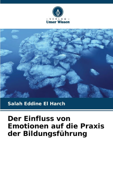 Der Einfluss von Emotionen auf die Praxis der Bildungsf�hrung