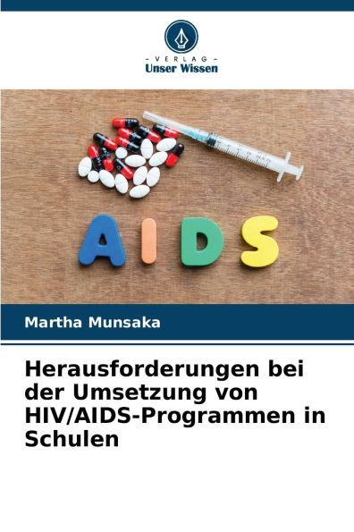 Herausforderungen bei der Umsetzung von HIV/AIDS-Programmen in Schulen