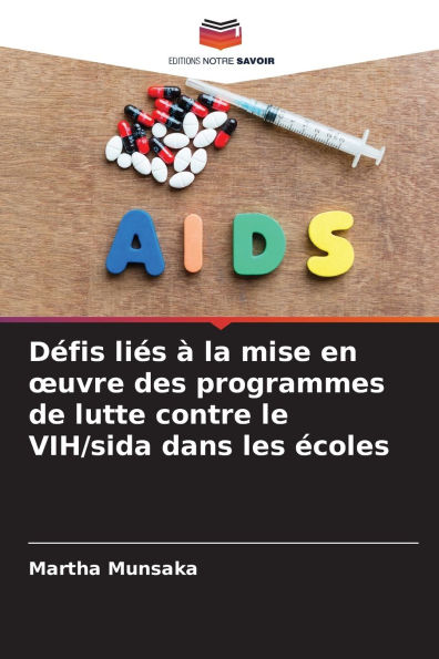 D�fis li�s � la mise en oeuvre des programmes de lutte contre le VIH/sida dans les �coles