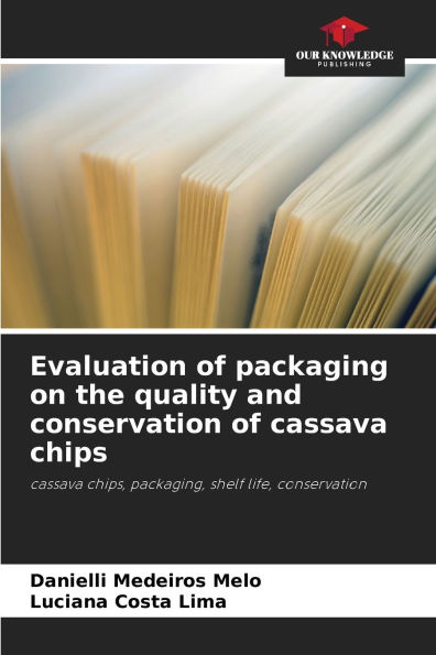 Evaluation of packaging on the quality and conservation of cassava chips