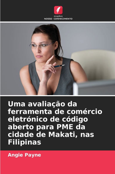 Uma avalia��o da ferramenta de com�rcio eletr�nico de c�digo aberto para PME da cidade de Makati, nas Filipinas