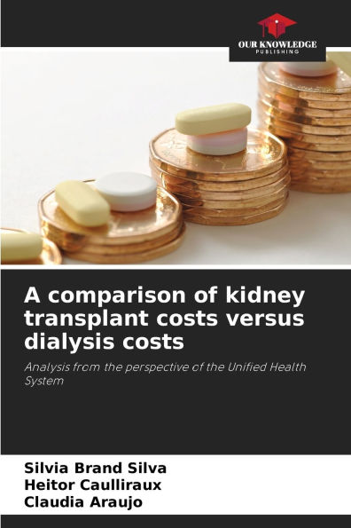 A comparison of kidney transplant costs versus dialysis costs