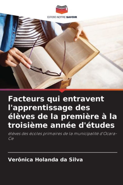 Facteurs qui entravent l'apprentissage des Ã©lÃ¨ves de la premiÃ¨re Ã  la troisiÃ¨me annÃ©e d'Ã©tudes