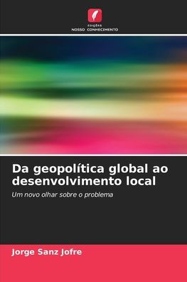 Da geopolÃ¯Â¿Â½tica global ao desenvolvimento local