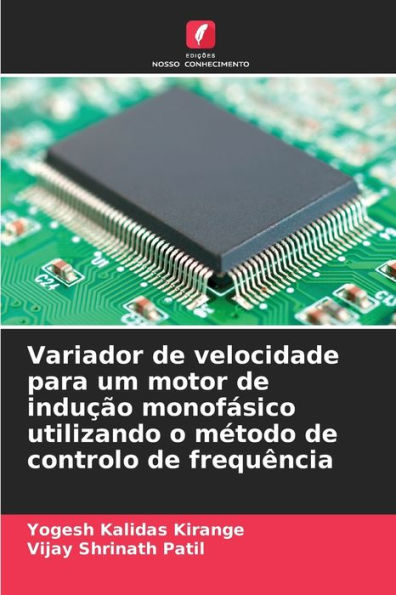 Variador de velocidade para um motor de induÃ§Ã£o monofÃ¡sico utilizando o mÃ©todo de controlo de frequÃªncia