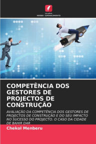 Title: CompetÃ¯Â¿Â½ncia DOS Gestores de Projectos de ConstruÃ¯Â¿Â½Ã¯Â¿Â½o, Author: Chekol Menberu