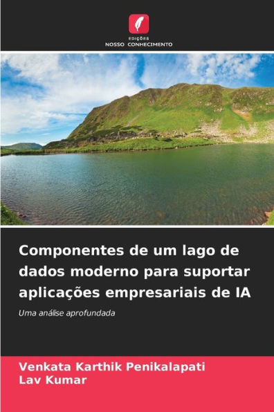 Componentes de um lago de dados moderno para suportar aplicaÃ§Ãµes empresariais de IA