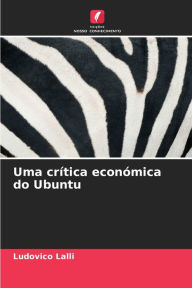 Title: Uma crÃ­tica econÃ³mica do Ubuntu, Author: Ludovico Lalli