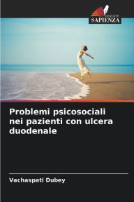 Title: Problemi psicosociali nei pazienti con ulcera duodenale, Author: Vachaspati Dubey