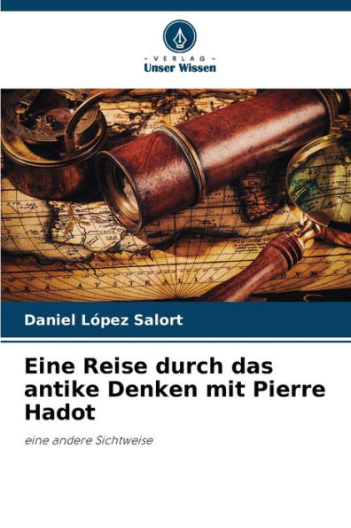 Eine Reise durch das antike Denken mit Pierre Hadot