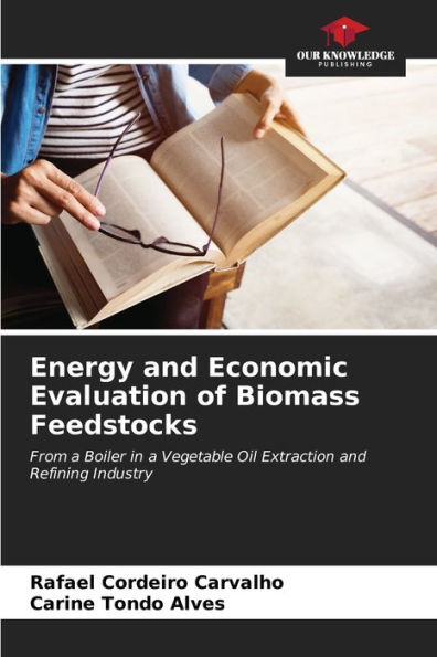Energy and Economic Evaluation of Biomass Feedstocks
