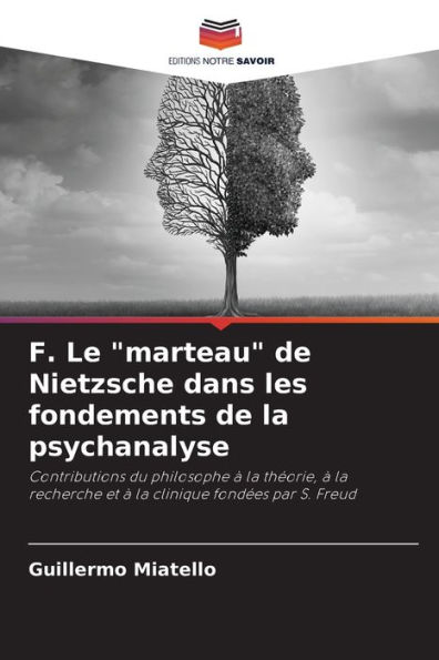 F. Le "marteau" de Nietzsche dans les fondements de la psychanalyse