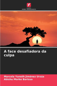 Title: A face desafiadora da culpa, Author: Marcela Yaneth JimÃÂÂnez UrzÃÂÂa