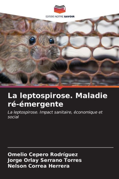 La leptospirose. Maladie rÃ¯Â¿Â½-Ã¯Â¿Â½mergente