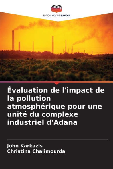 Ã¯Â¿Â½valuation de l'impact de la pollution atmosphÃ¯Â¿Â½rique pour une unitÃ¯Â¿Â½ du complexe industriel d'Adana