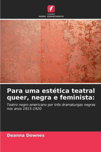 Para uma estÃ¯Â¿Â½tica teatral queer, negra e feminista