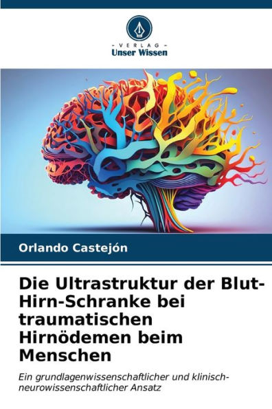 Die Ultrastruktur der Blut-Hirn-Schranke bei traumatischen HirnÃ¯Â¿Â½demen beim Menschen