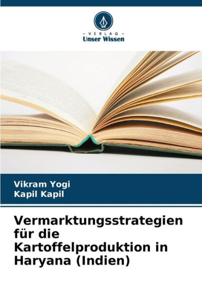 Vermarktungsstrategien fÃ¯Â¿Â½r die Kartoffelproduktion in Haryana (Indien)