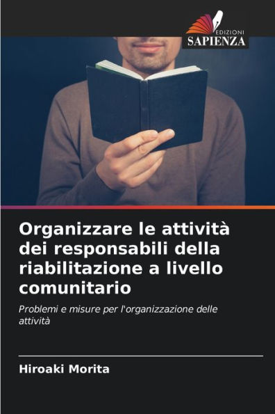 Organizzare le attivitÃ¯Â¿Â½ dei responsabili della riabilitazione a livello comunitario