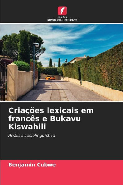 CriaÃ¯Â¿Â½Ã¯Â¿Â½es lexicais em francÃ¯Â¿Â½s e Bukavu Kiswahili