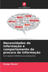 Title: Necessidades de informaÃ¯Â¿Â½Ã¯Â¿Â½o e comportamento de procura de informaÃ¯Â¿Â½Ã¯Â¿Â½o, Author: Durga Murari