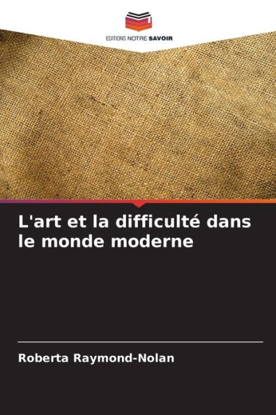 L'art et la difficultÃ¯Â¿Â½ dans le monde moderne