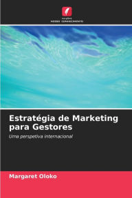 Title: EstratÃ¯Â¿Â½gia de Marketing para Gestores, Author: Margaret Oloko