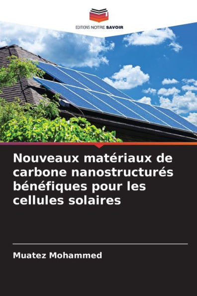 Nouveaux matÃ¯Â¿Â½riaux de carbone nanostructurÃ¯Â¿Â½s bÃ¯Â¿Â½nÃ¯Â¿Â½fiques pour les cellules solaires