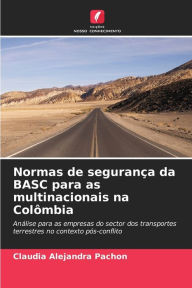 Title: Normas de seguranÃ¯Â¿Â½a da BASC para as multinacionais na ColÃ¯Â¿Â½mbia, Author: Claudia Alejandra PachÃÂÂn