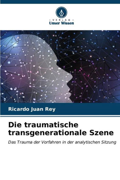 Die traumatische transgenerationale Szene