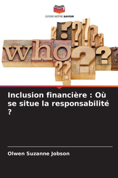 Inclusion financiÃ¯Â¿Â½re: OÃ¯Â¿Â½ se situe la responsabilitÃ¯Â¿Â½ ?