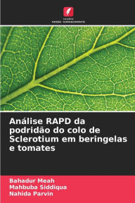 Title: AnÃ¯Â¿Â½lise RAPD da podridÃ¯Â¿Â½o do colo de Sclerotium em beringelas e tomates, Author: Bahadur Meah