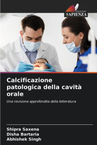 Title: Calcificazione patologica della cavitÃ¯Â¿Â½ orale, Author: Shipra Saxena