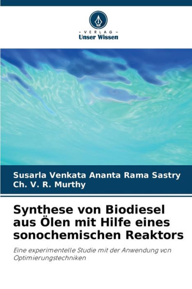 Synthese von Biodiesel aus Ã¯Â¿Â½len mit Hilfe eines sonochemischen Reaktors