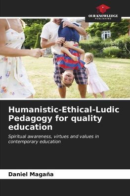 Humanistic-Ethical-Ludic Pedagogy for quality education