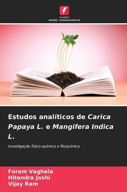 Estudos analÃ¯Â¿Â½ticos de Carica Papaya L. e Mangifera Indica L.