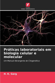 Title: PrÃ¯Â¿Â½ticas laboratoriais em biologia celular e molecular, Author: H K Garg