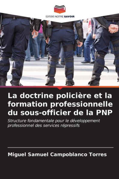 La doctrine policiÃ¯Â¿Â½re et la formation professionnelle du sous-officier de la PNP