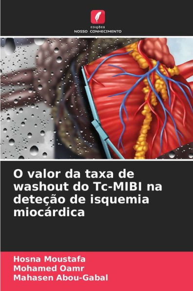 O valor da taxa de washout do Tc-MIBI na deteÃ¯Â¿Â½Ã¯Â¿Â½o de isquemia miocÃ¯Â¿Â½rdica