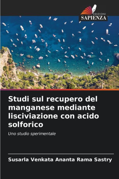 Studi sul recupero del manganese mediante lisciviazione con acido solforico