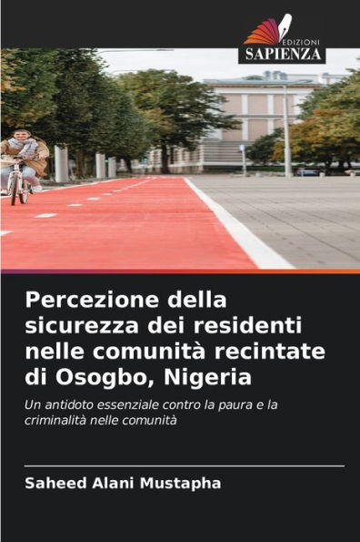 Percezione della sicurezza dei residenti nelle comunitÃ¯Â¿Â½ recintate di Osogbo, Nigeria