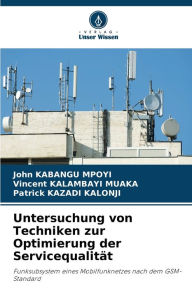 Title: Untersuchung von Techniken zur Optimierung der ServicequalitÃ¯Â¿Â½t, Author: John Kabangu Mpoyi