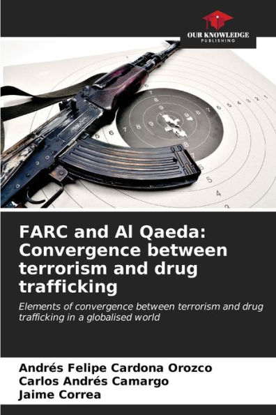 FARC and Al Qaeda: Convergence between terrorism and drug trafficking